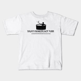 DAVE’S BUNKER HOT TUBS Kids T-Shirt